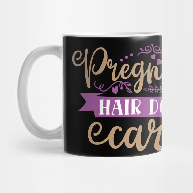 Pregnant hair don t care, Pregnancy Gift, Maternity Gift, Gender Reveal, Mom to Be, Pregnant, Baby Announcement, Pregnancy Announcement by CoApparel